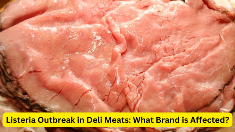 Listeria Outbreak in Deli Meats: What Brand is Affected?