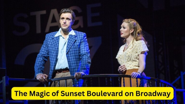 The Magic of Sunset Boulevard on Broadway