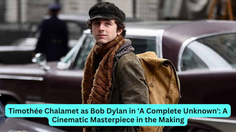 Timothée Chalamet as Bob Dylan in 'A Complete Unknown': A Cinematic Masterpiece in the Making