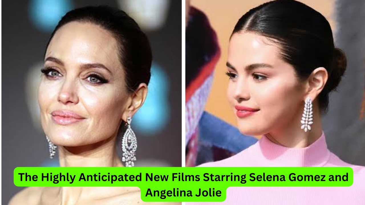 The Highly Anticipated New Films Starring Selena Gomez and Angelina Jolie