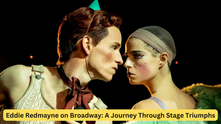 Eddie Redmayne on Broadway: A Journey Through Stage Triumphs