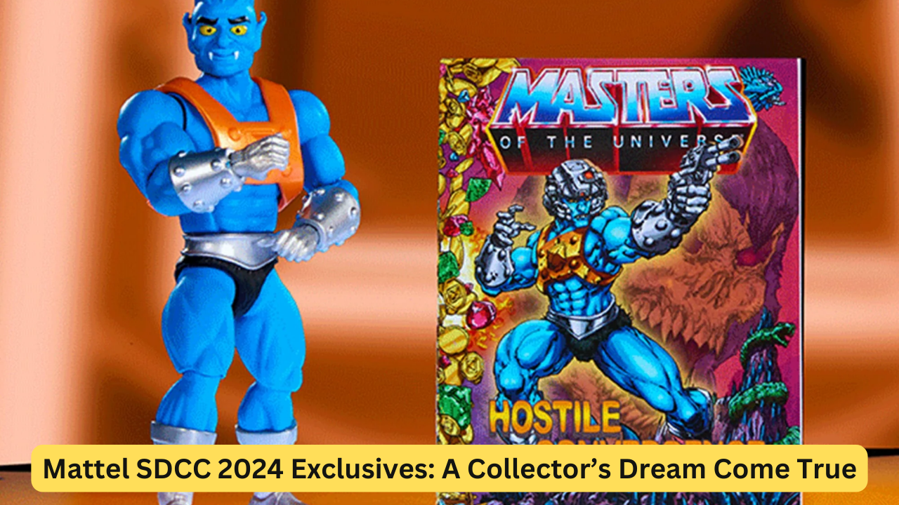 Mattel SDCC 2024 Exclusives: A Collector’s Dream Come True