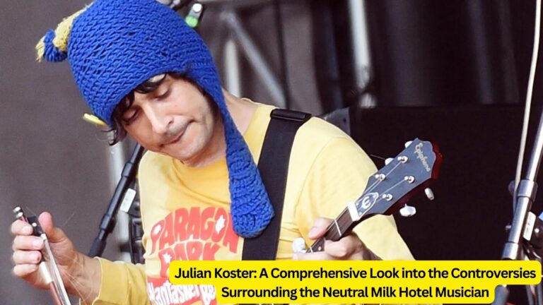 Julian Koster: A Comprehensive Look into the Controversies Surrounding the Neutral Milk Hotel Musician