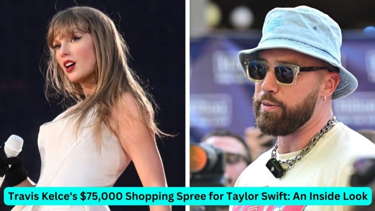 Travis Kelce's $75,000 Shopping Spree for Taylor Swift: An Inside Look